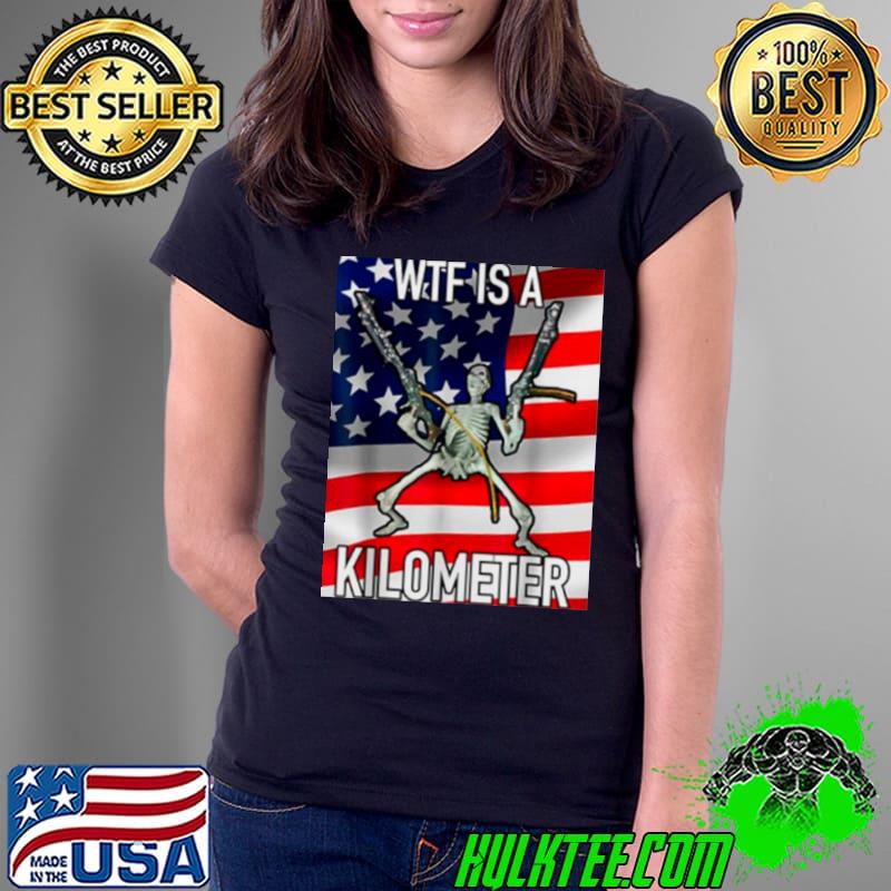 WTF is a Kilometer July 4th Skeleton shirt