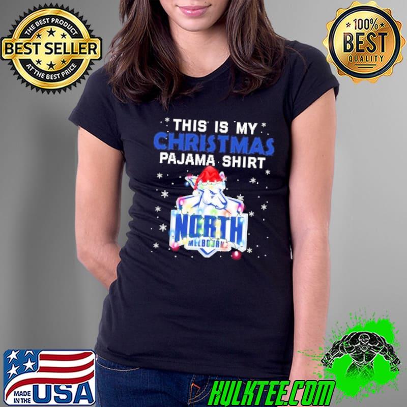 AFL This is christmas Pajamas sweater North Melbourne s Ladies Tee AFL This is christmas Pajamas sweater North Melbourne s Ladies Tee
