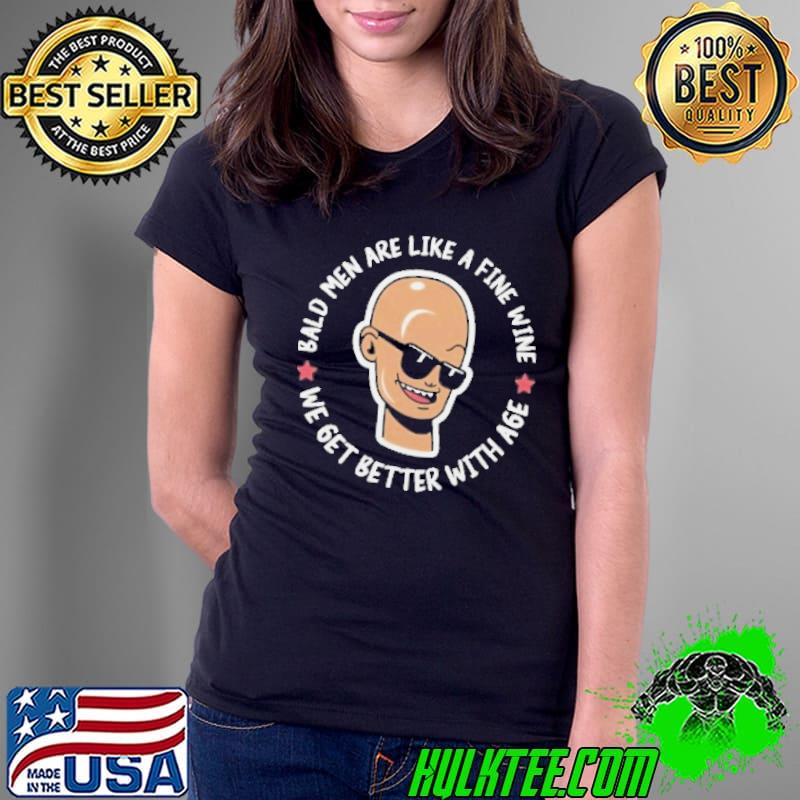 Bald and Bold Funny Bald Men Quotes Classic Shirt Ladies Tee Bald and Bold Funny Bald Men Quotes Classic Shirt Ladies Tee