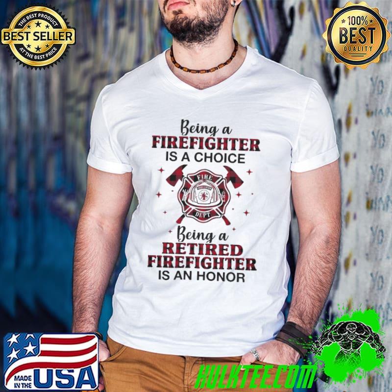 Being A Firefighter Is A Choice Being A Retired Firefighter Is An Honor s Guys V Neck Being A Firefighter Is A Choice Being A Retired Firefighter Is An Honor s Guys V Neck