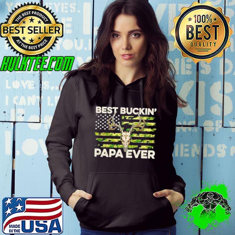 Best buckin papa ever USA flag camo s Hoodie Best buckin papa ever USA flag camo s Hoodie