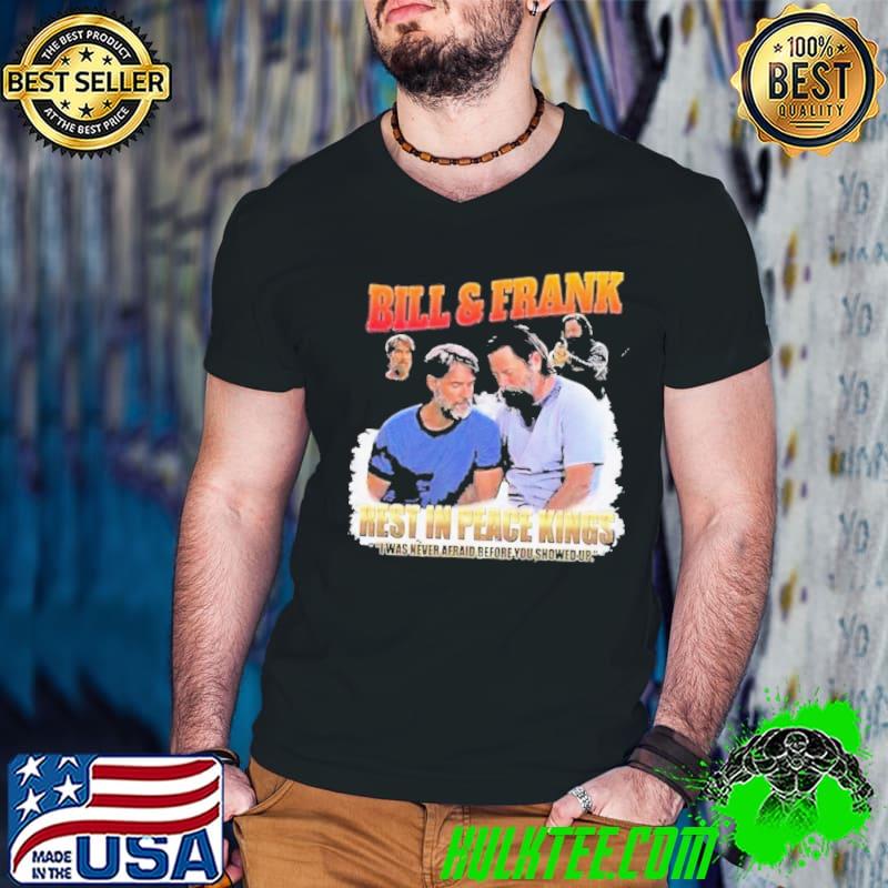 Bill And Frank Rest In Peace Kings Shirt