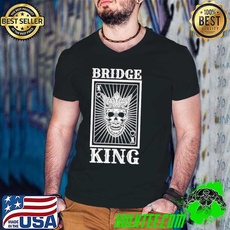 Bridge King shirt