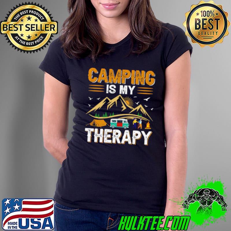 Camping Is My Therapy Camping Quote s Ladies Tee Camping Is My Therapy Camping Quote s Ladies Tee