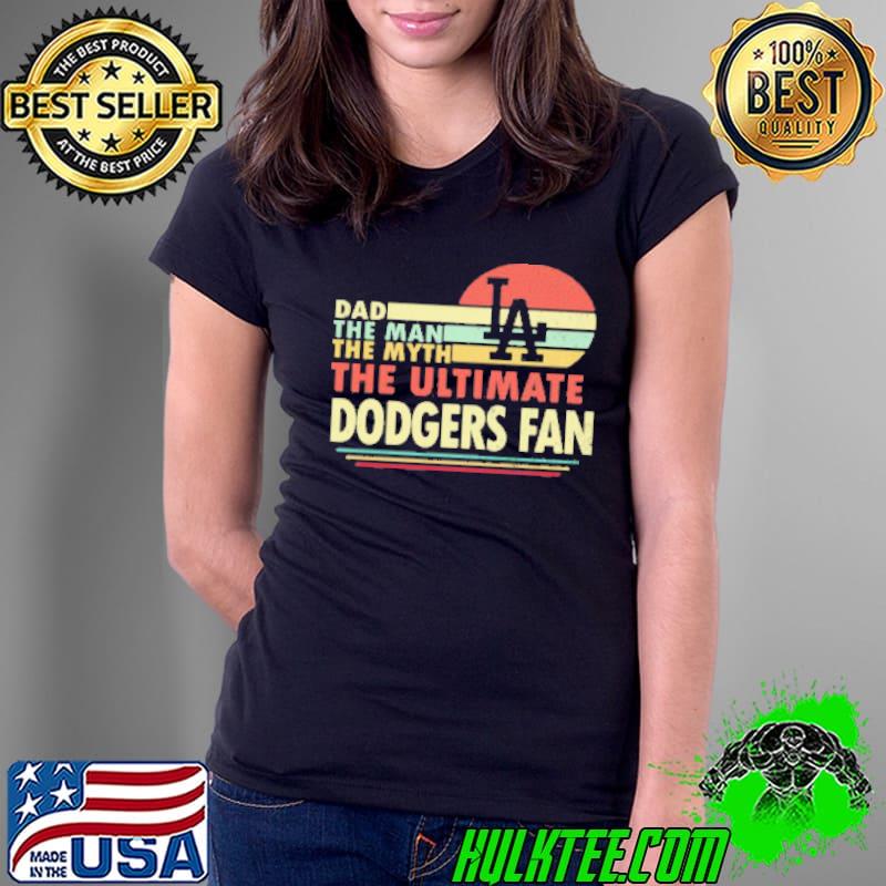 Dad The Man The Myth The Ultimate Dodgers Fan Vintage Shirt
