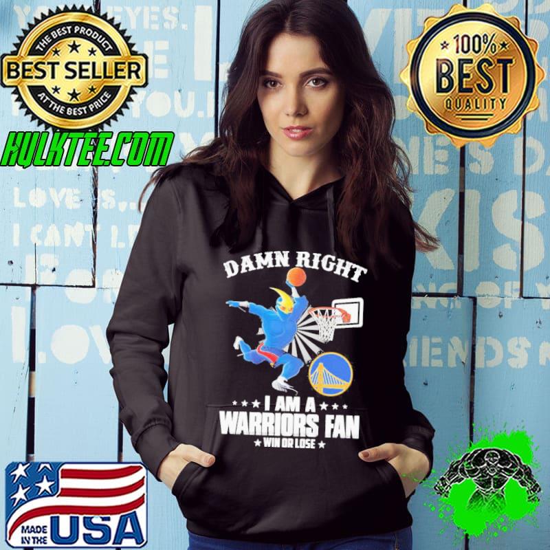 Damn right i am a Warriors mascot fan win or lose s Hoodie Damn right i am a Warriors mascot fan win or lose s Hoodie