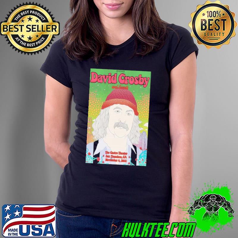 David Crosby & Friends November 6, 2023 The Castro Theater San Francisco, CA Poster shirt David Crosby & Friends November 6, 2023 The Castro Theater San Francisco, CA Poster shirt