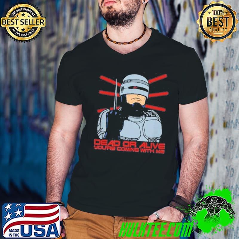 Dead or alive Shirt
