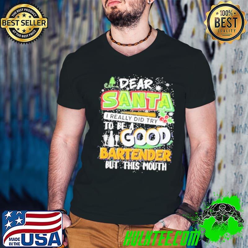 Dear santa I really did try to be a good bartender but this mouth christmas s Guys V Neck Dear santa I really did try to be a good bartender but this mouth christmas s Guys V Neck