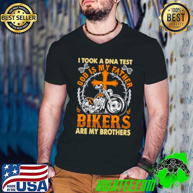 DNA Test God Is My Father Bikers Are My Brothers shirt