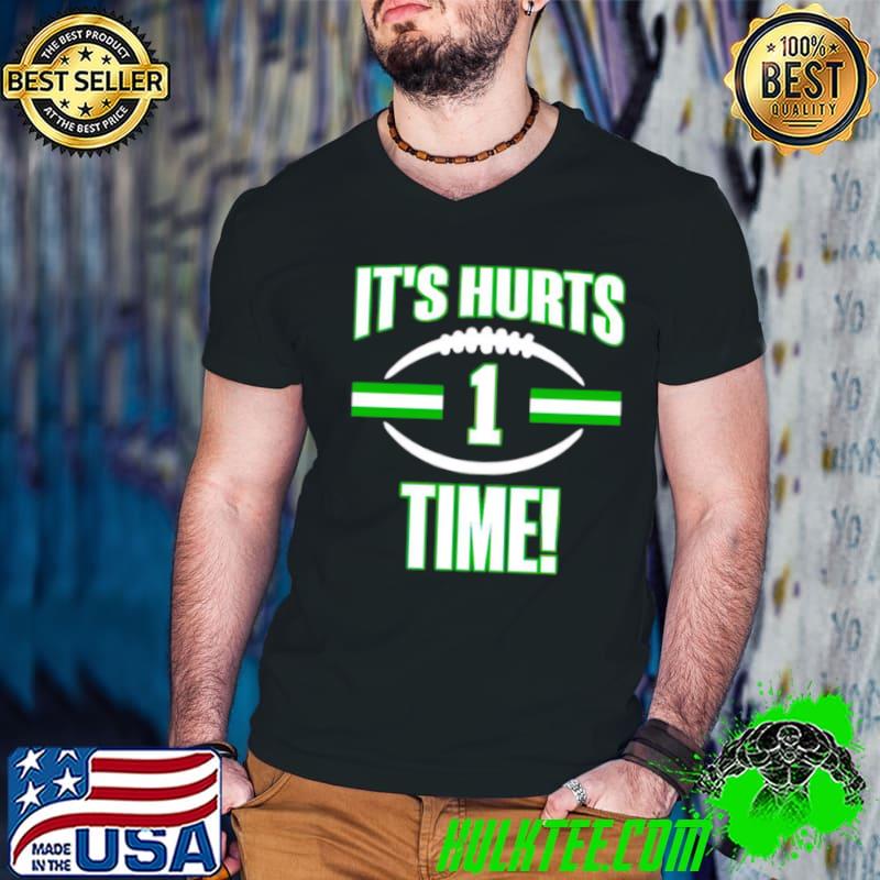 Eagles it’s Hurts time shirt