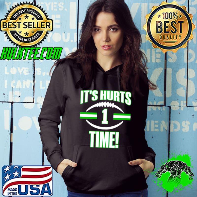 Eagles it’s Hurts time s Hoodie Eagles it’s Hurts time s Hoodie