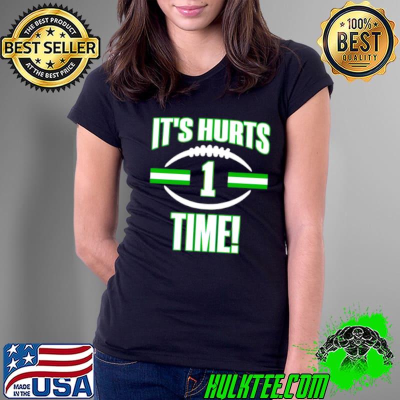 Eagles it’s Hurts time s Ladies Tee Eagles it’s Hurts time s Ladies Tee