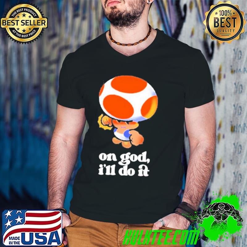 Egg Dinosaur On God I’ll Do It shirt