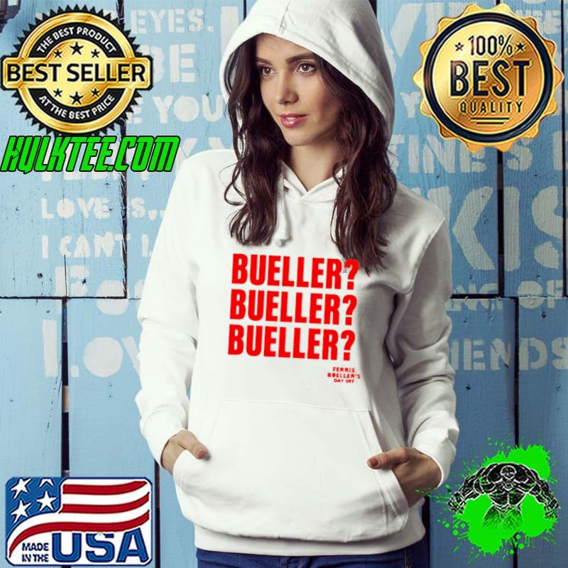Ferris bueller’s day off bueller bueller bueller shirt