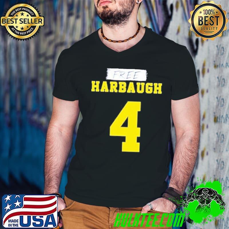 Free Harbaugh 4 Michigan Wolverines Shirt