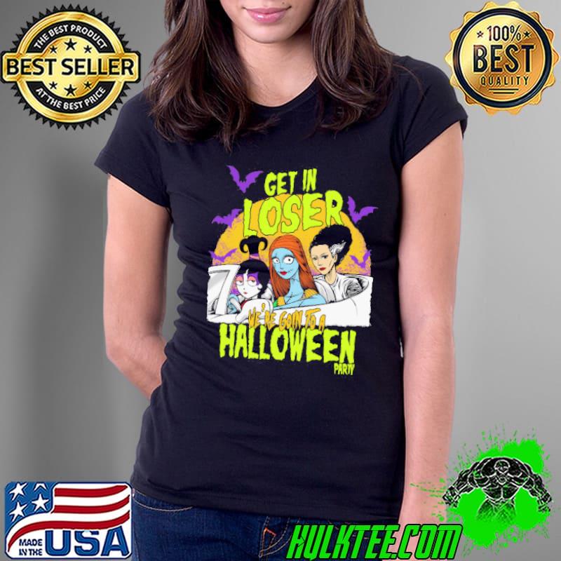 Get In Lose We're Goin to a Halloween Party Shirt