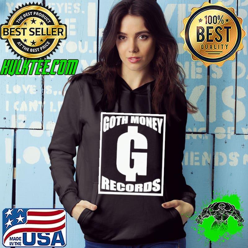 Goth Money Records Shirt Hoodie Goth Money Records Shirt Hoodie