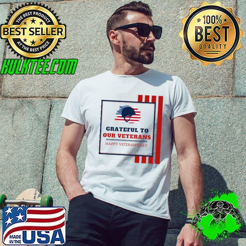 Grateful to Our Veterens Happy Veteran's Day American Flag T-Shirt