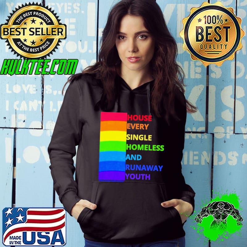 House every single homeless and runaway youth rainbow s Hoodie House every single homeless and runaway youth rainbow s Hoodie