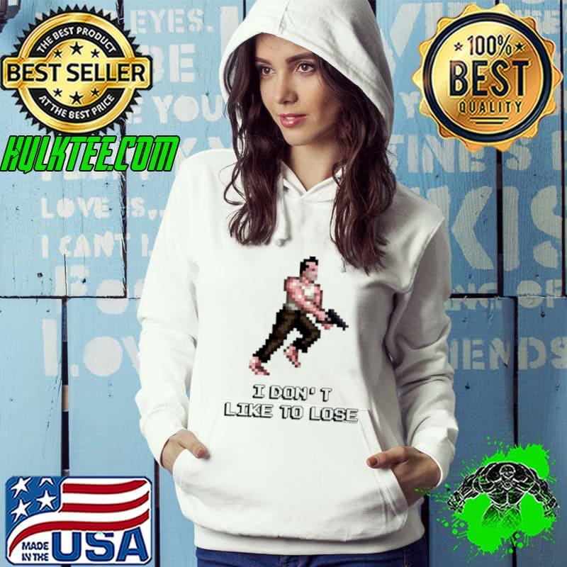 I Don’t Like To Lose Die Hard shirt
