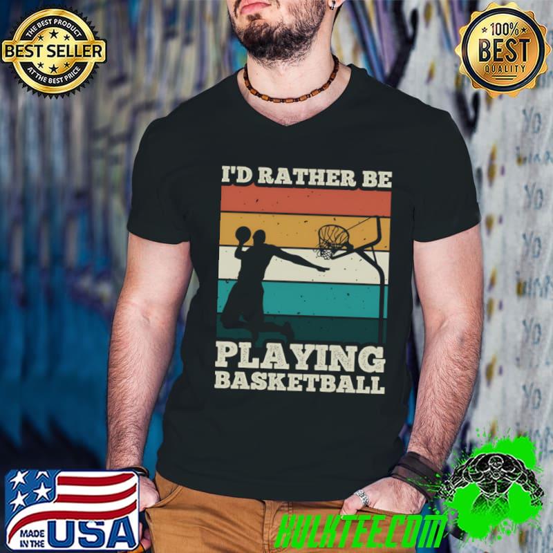 I'd rather be playing basketball vintage T-Shirt I'd rather be playing basketball vintage T-Shirt