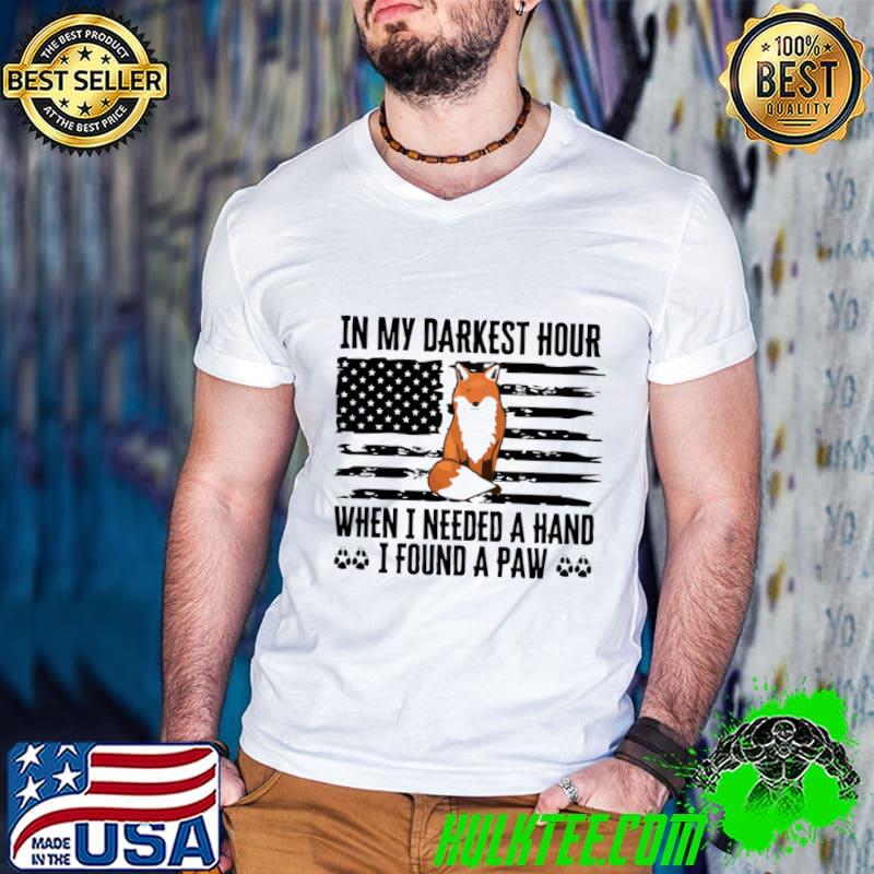 In my darkest hour i reached for a hand found a paw american flag T-Shirt
