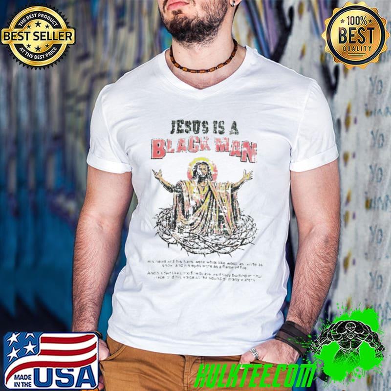 Jesus Is A Black Man shirt