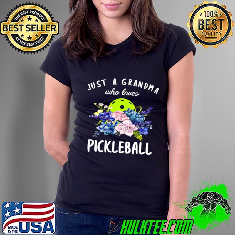 Just a Grandma Who Loves Pickleball Flower Floral T-Shirt