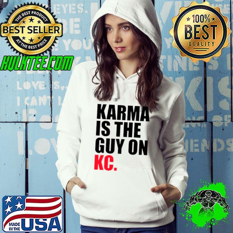 Kansas City football Karma is the Guy on KC s Hoodie Kansas City football Karma is the Guy on KC s Hoodie