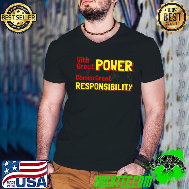 Marvel Quote Spider man With Great Power Comes Great Responsibility shirt