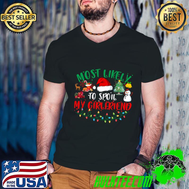 Most Likely To Spoil My Girlfriend Lights Christmas Couple Matching T-Shirt