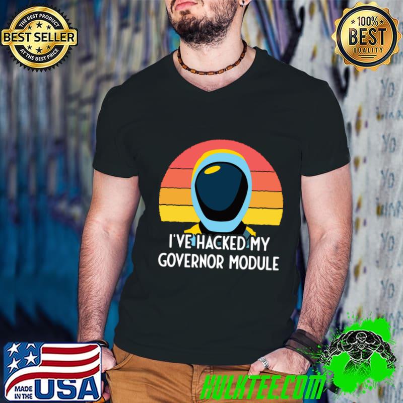 Murderbot Says I've Hacked My Governor Module Vintage Sunset T-Shirt
