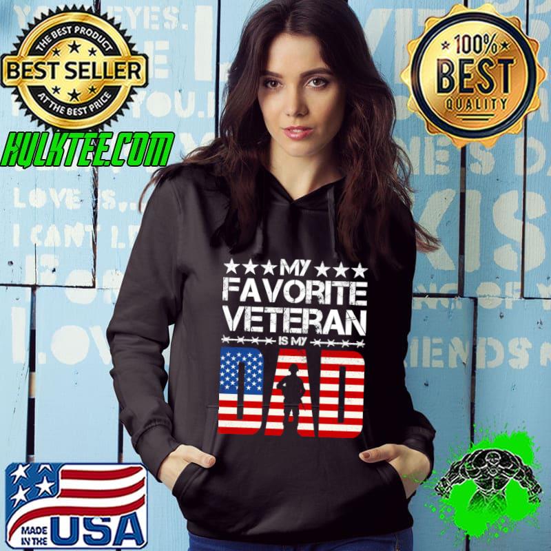 My Favorite Veteran Is My Dad Stars American FLag T-Shirt Hoodie My Favorite Veteran Is My Dad Stars American FLag T-Shirt Hoodie
