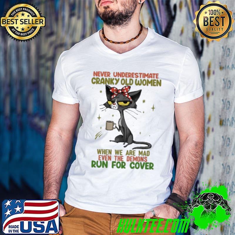 Never Underestimate Cranky Old Women When We Are Cover Cat shirt