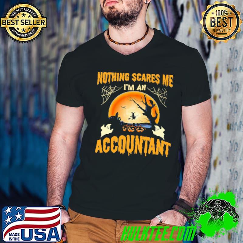 Nothing Scares Me I’M An Accountant Halloween Shirt