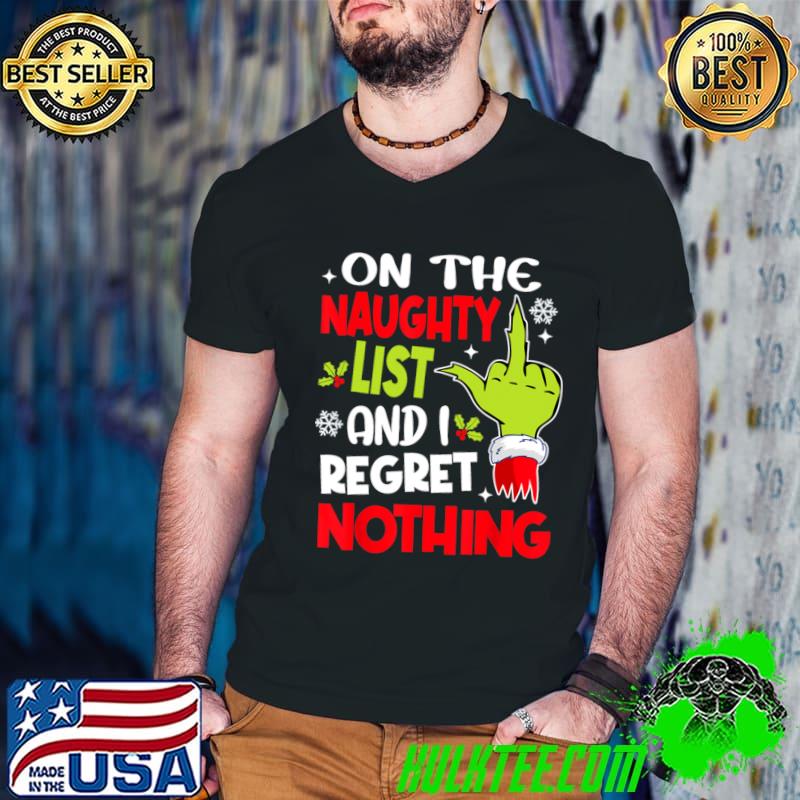 On The List Of Naughty And I Regret Nothing Hand Grinch Christmas T-Shirt