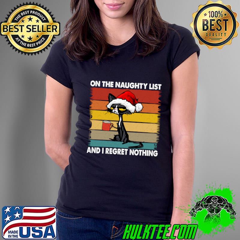 On the naughty list and I regret nothing black cat drink coffee santa hat vintage T-Shirt