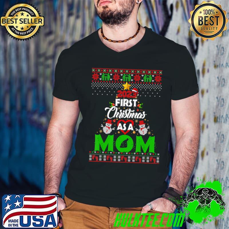 Pregnancy Baby 2023 First Christmas Tree As A Mom Ugly Sweater T-Shirt