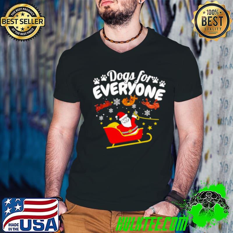 Santa claus dogs for everyone funny Christmas shirt