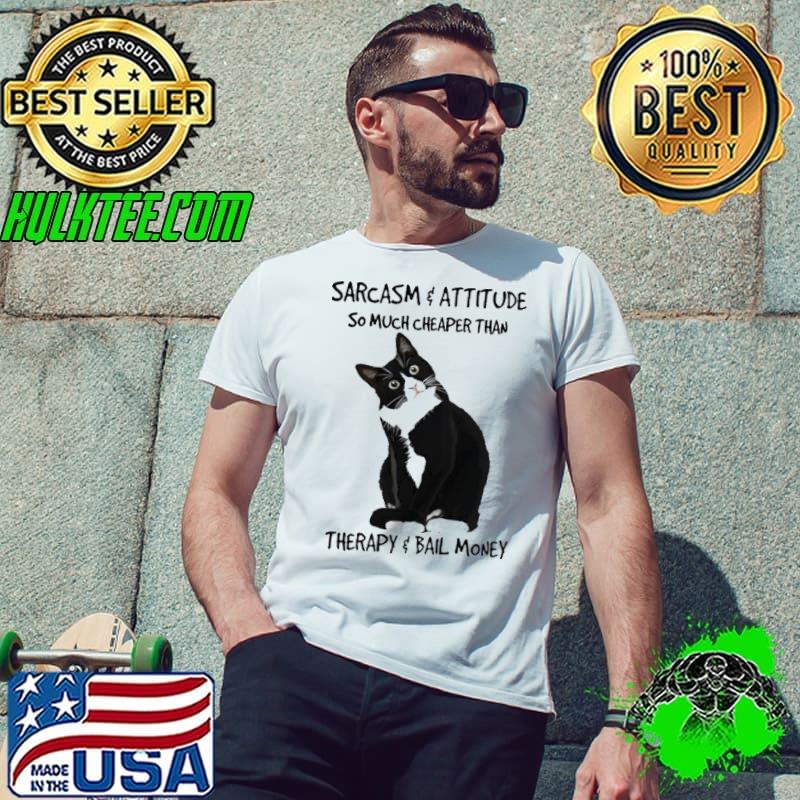 Sarcasm Attitude So Much Cheaper Than Therapy Cat s Unisex Sarcasm Attitude So Much Cheaper Than Therapy Cat s Unisex