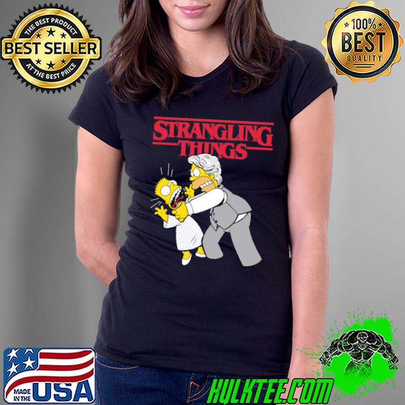 Strangling Things Shirt Ladies Tee Strangling Things Shirt Ladies Tee