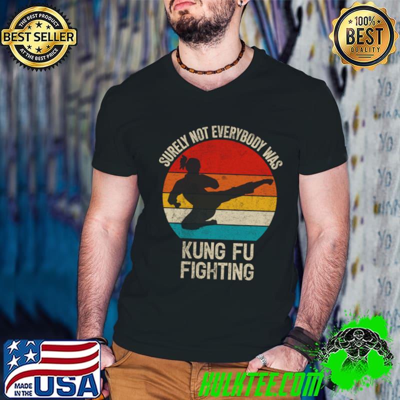 Surely Not Everybody Was Kung Fu Fighting Vintage Sunset T-Shirt