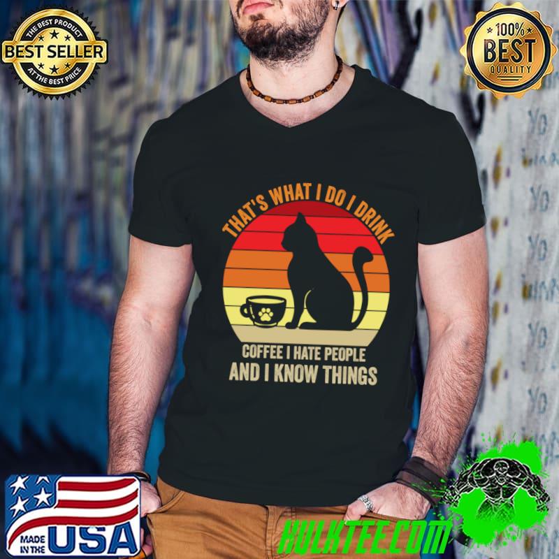 That's What I Do I Drink Coffee And I Know Things Vintage Sunset T-Shirt