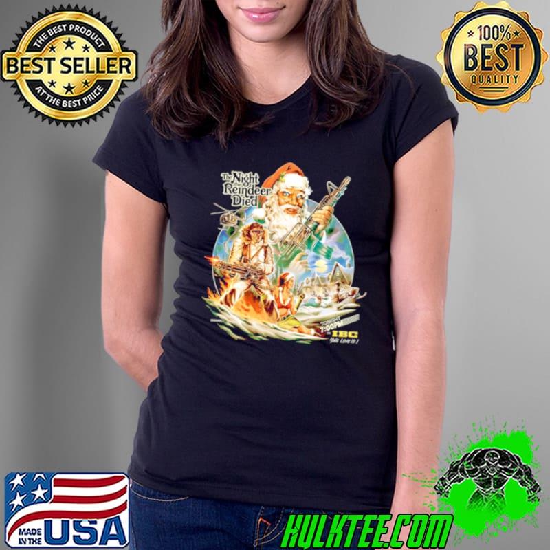 The night the reindeer died Horror Movie Christmas s Ladies Tee The night the reindeer died Horror Movie Christmas s Ladies Tee