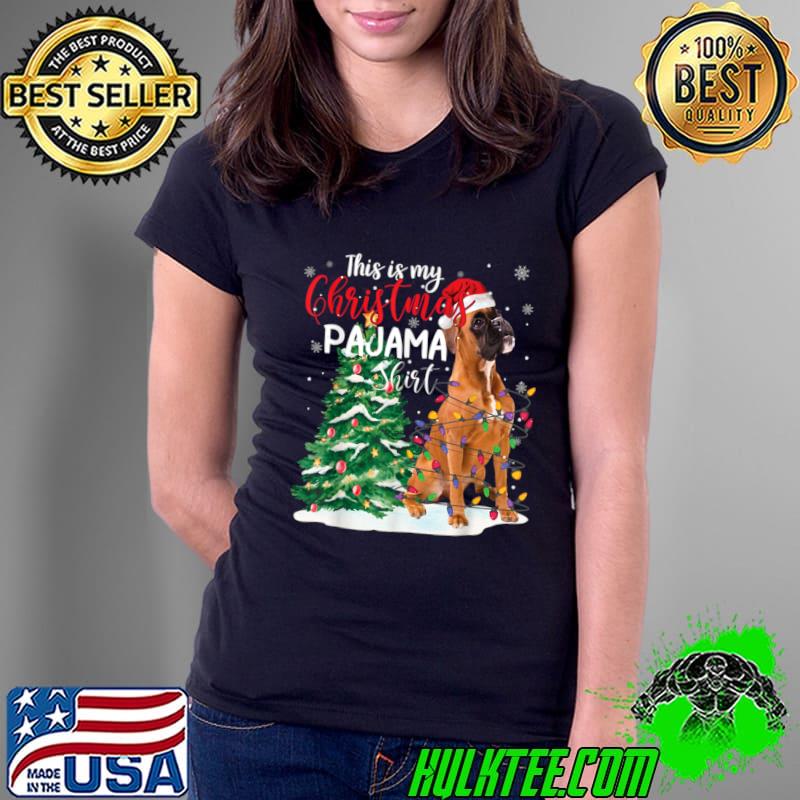 This is my christmas pajama boxer dog santa hat christmas lights xmas tree T-Shirt Ladies Tee This is my christmas pajama boxer dog santa hat christmas lights xmas tree T-Shirt Ladies Tee