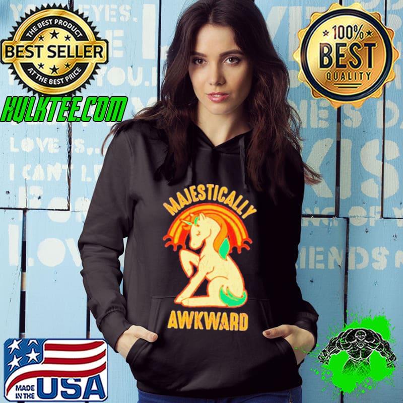 Unicorn majestically awkward s Hoodie Unicorn majestically awkward s Hoodie