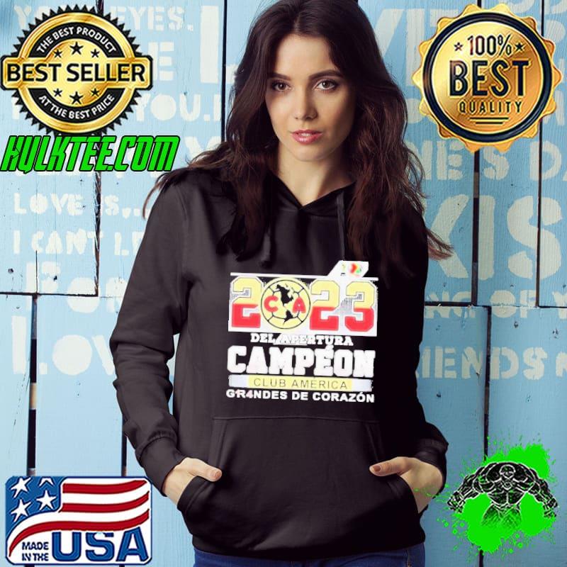 2023 Del Apertura Campeon Club America Grandes De Corazon Unique Shirt Hoodie 2023 Del Apertura Campeon Club America Grandes De Corazon Unique Shirt Hoodie