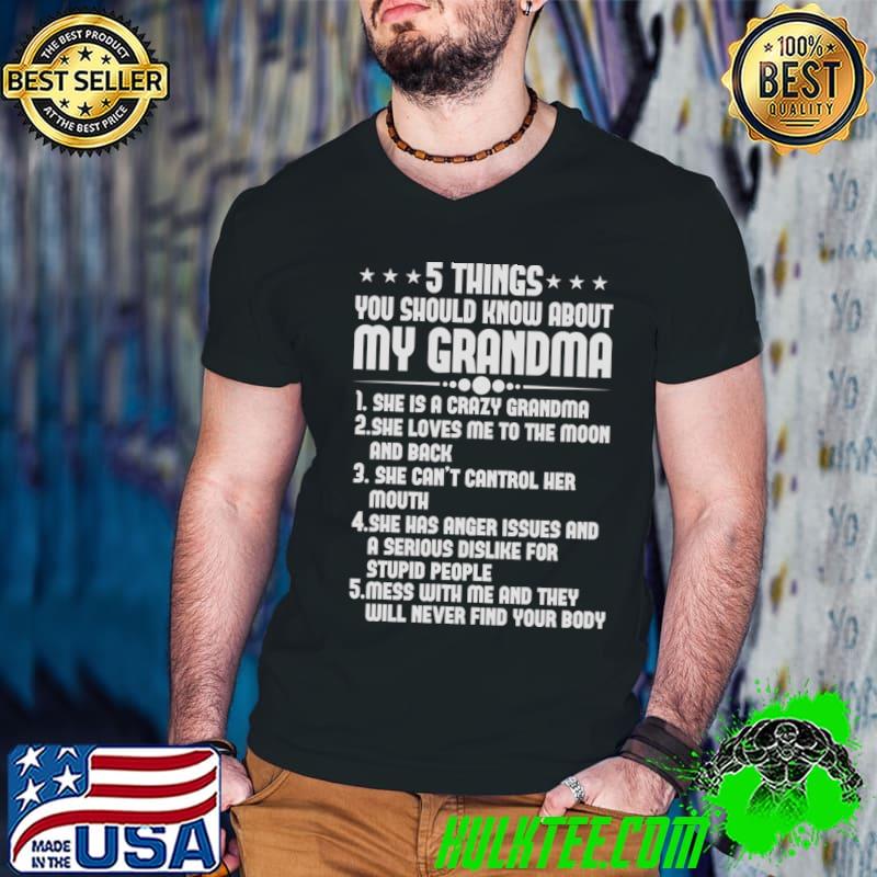 5 Things You Should Know About My Grandma She Is A Crazy Grandma T-Shirt