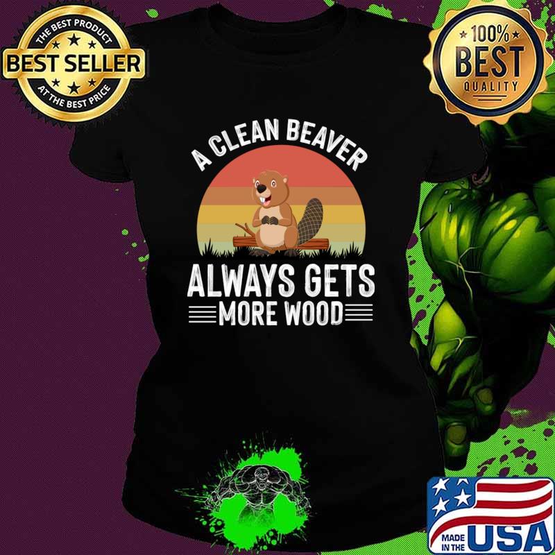 A Clean Beaver Always Gets More Wood Vintage Sunset T-Shirt